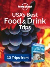 Lonely Planet USA's Best Food & Drink Trips