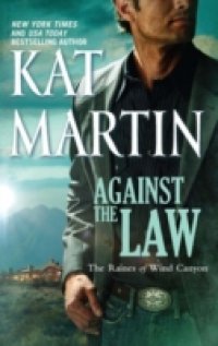Against the Law (Mills & Boon M&B) (The Raines of Wind Canyon, Book 3)
