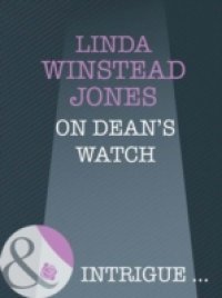 On Dean's Watch (Mills & Boon Intrigue)