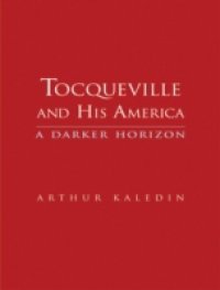 Tocqueville and His America