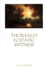Thoreau`s Ecstatic Witness