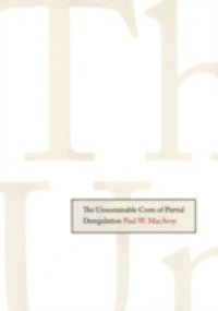 Unsustainable Costs of Partial Deregulation