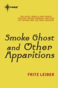 Smoke Ghost and Other Apparitions