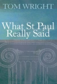 Читать What St Paul Really Said