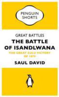 Great Battles: The Battle of Isandlwana (Penguin Specials)