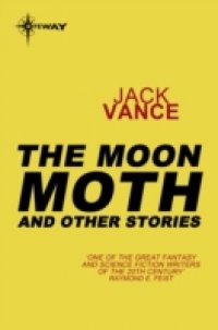 Читать Moon Moth and Other Stories