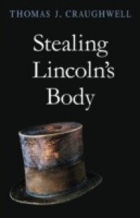 Stealing Lincoln`s Body