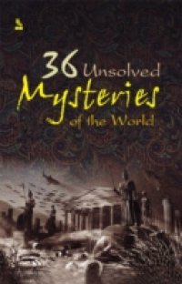 Читать 36 Unsolved Mysteries Of The World