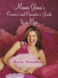 Читать Mama Gena`s Owner`s and Operator`s Guide to Men