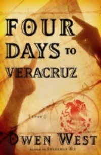 Читать Four Days to Veracruz