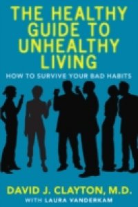 Читать Healthy Guide to Unhealthy Living