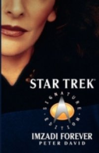 Читать Star Trek: Signature Edition: Imzadi Forever