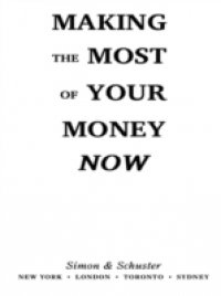 Читать Making the Most of Your Money Now