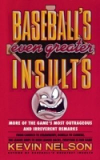 Читать Baseball`s Even Greater Insults: