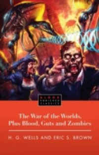 Читать War of the Worlds, Plus Blood, Guts and Zombies