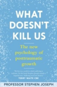 What Doesn`t Kill Us