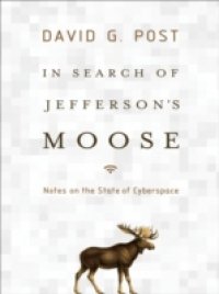 In Search of Jeffersons Moose: Notes on the State of Cyberspace
