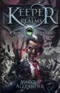 Keeper of the Realms: Crow`s Revenge (Book 1)