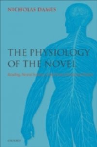 Physiology of the Novel: Reading, Neural Science, and the Form of Victorian Fiction