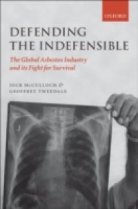 Defending the Indefensible: The Global Asbestos Industry and its Fight for Survival