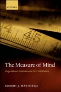 Measure of Mind: Propositional Attitudes and their Attribution