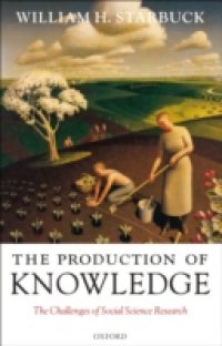 Production of Knowledge: The Challenge of Social Science Research