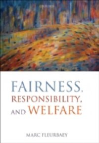 Fairness, Responsibility, and Welfare