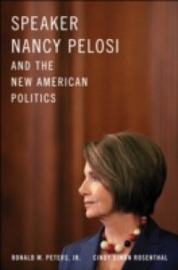 Speaker Nancy Pelosi and the New American Politics