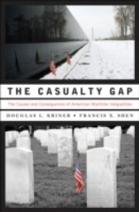 Casualty Gap: The Causes and Consequences of American Wartime Inequalities