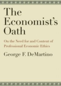 Economists Oath: On the Need for and Content of Professional Economic Ethics