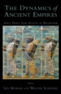 Dynamics of Ancient Empires: State Power from Assyria to Byzantium