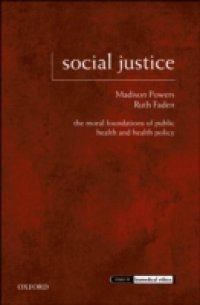 Social Justice: The Moral Foundations of Public Health and Health Policy