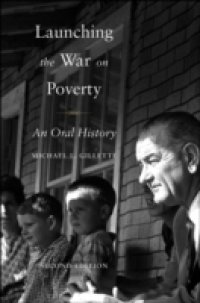 Launching the War on Poverty: An Oral History