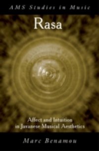 RASA: Affect and Intuition in Javanese Musical Aesthetics