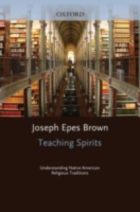 Teaching Spirits: Understanding Native American Religious Traditions