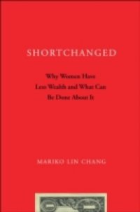 Shortchanged: Why Women Have Less Wealth and What Can Be Done About It