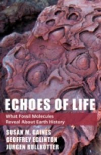Echoes of Life: What Fossil Molecules Reveal about Earth History
