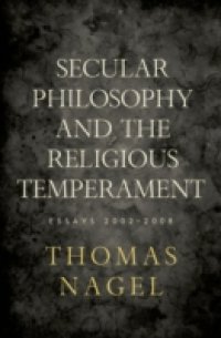 Secular Philosophy and the Religious Temperament: Essays 2002-2008