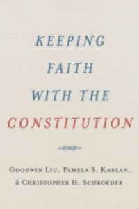 Keeping Faith with the Constitution
