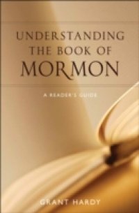 Understanding the Book of Mormon: A Reader`s Guide