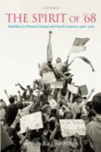 Spirit of `68: Rebellion in Western Europe and North America, 1956-1976