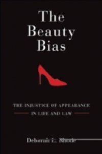 Beauty Bias: The Injustice of Appearance in Life and Law