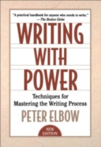 Читать Writing With Power: Techniques for Mastering the Writing Process