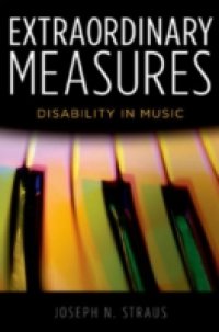 Extraordinary Measures: Disability in Music