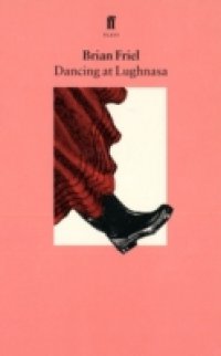 Читать Dancing at Lughnasa