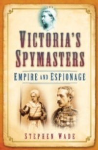 Victoria`s Spymasters