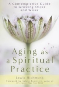 Aging as a Spiritual Practice