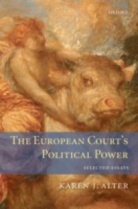 European Court`s Political Power: Selected Essays