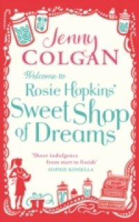 Welcome To Rosie Hopkins` Sweetshop Of Dreams