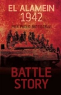 Читать Battle Story: El Alamein 1942